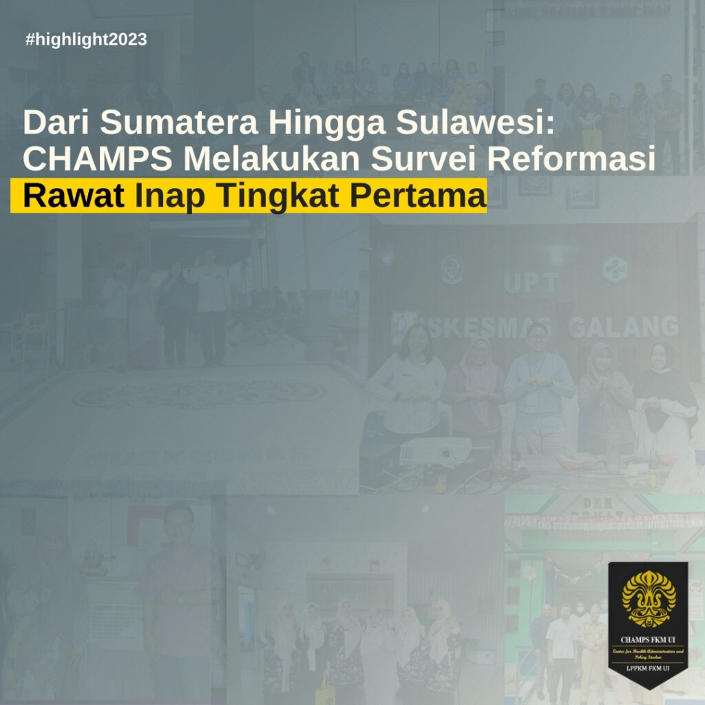 Dari Sumatera Hingga Sulawesi : CHAMPS Melakukan Survei Reformasi Rawat Inap Tingkat Pertama